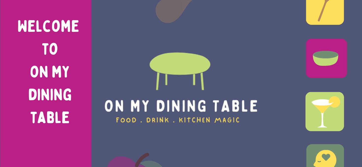 Welcome to On My Dining Table