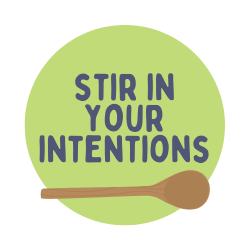 Mindful Cooking - Stir in your intentions